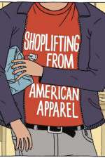 Watch Shoplifting from American Apparel Gomovies
