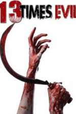 Watch 13 Times Evil Gomovies