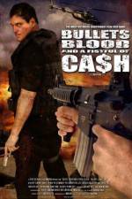 Watch Bullets Blood & a Fistful of Ca$h Gomovies