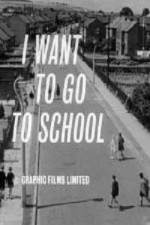 Watch I Want to Go to School Gomovies