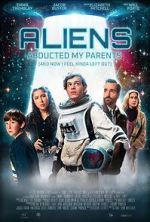 Watch Aliens Abducted My Parents and Now I Feel Kinda Left Out Gomovies