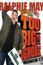 Watch Ralphie May: Too Big to Ignore Gomovies
