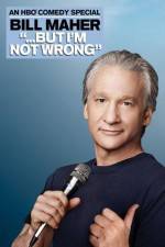 Watch Bill Maher But I'm Not Wrong Gomovies