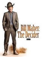 Watch Bill Maher: The Decider Gomovies