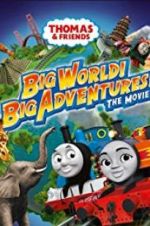 Watch Thomas & Friends: Big World! Big Adventures! The Movie Gomovies