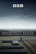 Watch How the Holocaust Began Gomovies