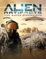 Watch Alien Artifacts: The Outer Dimensions Gomovies