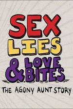 Watch Sex, Lies & Love Bites: The Agony Aunt Story Gomovies