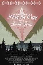 Watch How to Plan an Orgy in a Small Town Gomovies