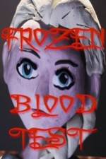 Watch Frozen Blood Test Gomovies