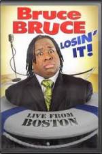 Watch Bruce Bruce: Losin It - Live From Boston Gomovies