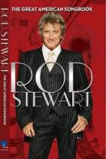 Watch Rod Stewart: It Had to Be You - The Great American Songbook Gomovies