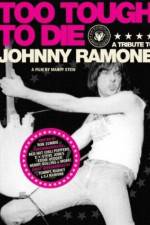 Watch Too Tough to Die: A Tribute to Johnny Ramone Gomovies