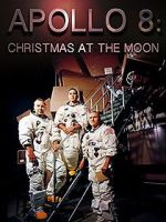 Watch Apollo 8: Christmas at the Moon Gomovies