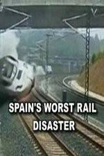Watch Spain's Worst Rail Disaster Gomovies