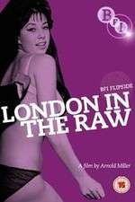 Watch London in the Raw Gomovies