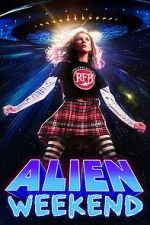 Watch Alien Weekend Gomovies