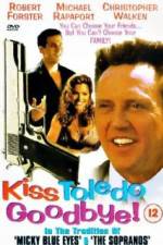 Watch Kiss Toledo Goodbye Gomovies