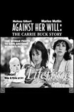 Watch Against Her Will: The Carrie Buck Story Gomovies