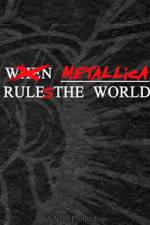 Watch When Metallica Ruled the World Gomovies