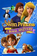 Watch The Swan Princess: A Royal Myztery Gomovies