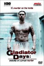 Watch Gladiator Days: Anatomy of a Prison Murder Gomovies