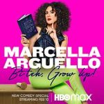 Watch Marcella Arguello: Bitch, Grow Up! Gomovies