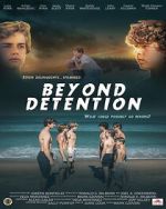 Watch Beyond Detention Gomovies