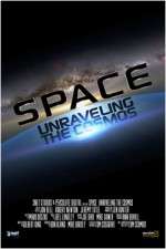 Watch Space Unraveling the Cosmos Gomovies