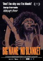 Watch Big Name No Blanket Gomovies