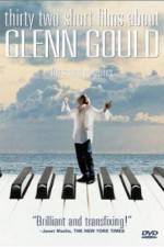 Watch Thirty Two Short Films About Glenn Gould Gomovies