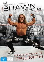 Watch The Shawn Michaels Story: Heartbreak and Triumph Gomovies