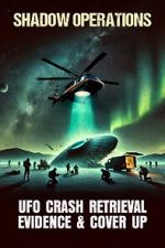 Watch Shadow Operations: Ufo Crash Retrieval Evidence and Cover Up Gomovies