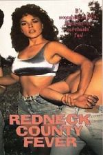 Watch Redneck County Fever Gomovies