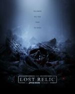 Watch The Lost Relic: A Star Wars Story (Short 2023) Gomovies