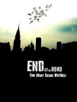 Watch End of the Road: How Money Became Worthless Gomovies