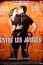 Watch Entre las piernas Gomovies