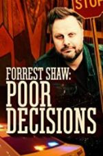 Watch Forrest Shaw: Poor Decisions Gomovies