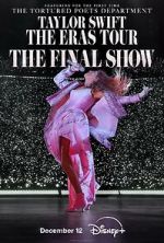 Watch Taylor Swift: The Eras Tour - The Final Show Gomovies