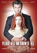 Watch Please Kill Mr. Know It All Gomovies