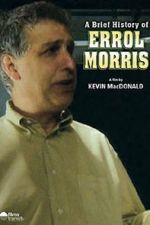 Watch A Brief History of Errol Morris Gomovies