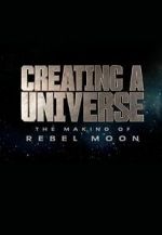 Watch Creating a Universe: The Making of Rebel Moon (Short 2024) Gomovies