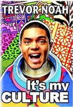Watch Trevor Noah: It\'s My Culture Gomovies