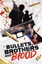 Watch Bullets, Brothers and Blood Gomovies