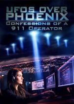 Watch UFOs Over Phoenix: Confessions of a 911 Operator Gomovies