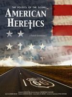 Watch American Heretics: The Politics of the Gospel Gomovies