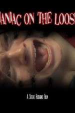 Watch Maniac on the Loose Gomovies