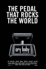 Watch Cry Baby The Pedal that Rocks the World Gomovies