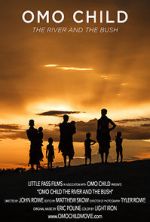 Watch Omo Child: The River and the Bush Gomovies