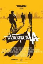 Watch To Live & Ride in L.A. Gomovies